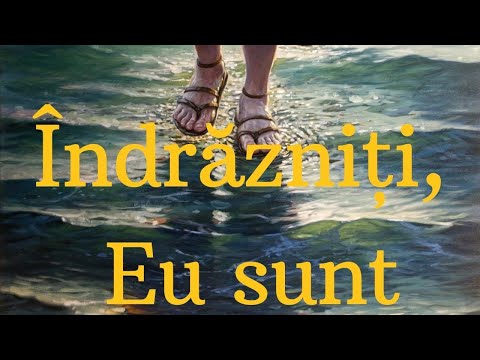 Marcu 6p4 Îndrăzniţi, Eu sunt - Isus umbla pe mare