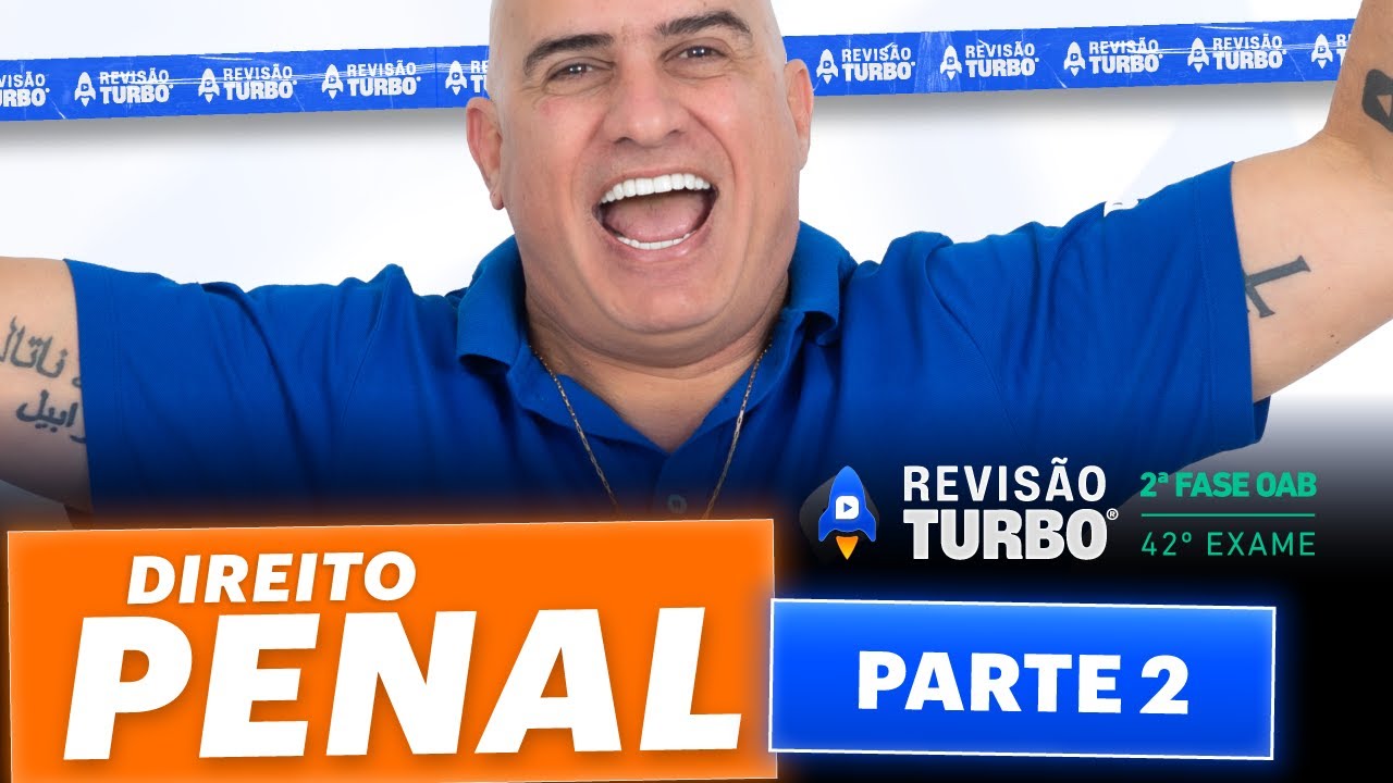 Revisão Turbo 2ª Fase 42º Exame | Direito Penal (Parte 2)