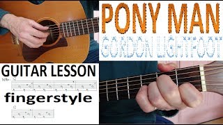 PONY MAN - GORDON LIGHTFOOT fingerstyle GUITAR LESSON