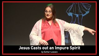 Jesus Casts out an Impure Spirit | Mark 1 | Esther Loewen | Paradox Church