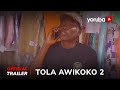 Tola Awikoko Yoruba Movie 2024 | Official Trailer | Showing This Sat 6th April On Yorubaplus