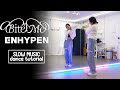ENHYPEN 엔하이픈 Bite Me Dance Tutorial SLOW MUSIC Mirrored