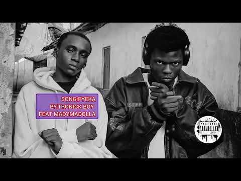 FYEKA BY TRONICK BOY X MADYMADOLLA (OFFICIAL LYRICS )