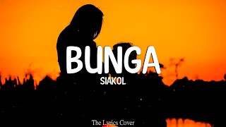 Download lagu Bunga - Siakol (Lyrics) mp3