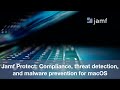 Jamf Protect: Compliance, Threat Detection and Malware Prevention for macOS (ANZ Launch)