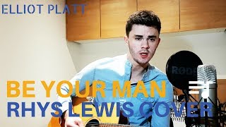 Be Your Man - Rhys Lewis Acoustic Cover