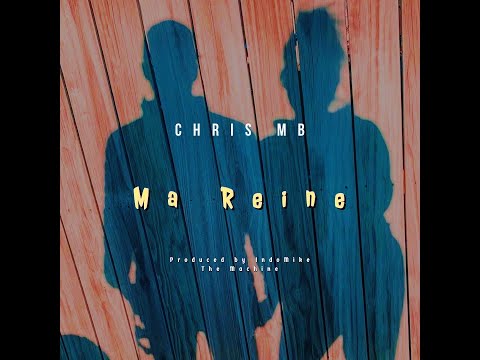 Chris MB - Ma Reine Feat. Keys Roxsane [Audio]