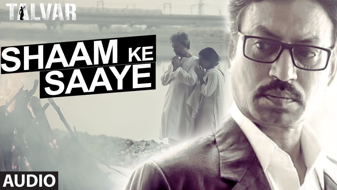 Shaam Ke Saaye Lyrics | Talvar | Arijit Singh | Vishal Bhardwaj
