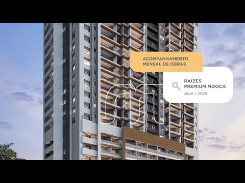 Raízes Premium Mooca | Acompanhe a sua Obra - Abril/2025