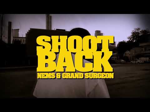 GRAND SURGEON & NEMS "SHOOT BACK" PRODUCED BY LG ROC