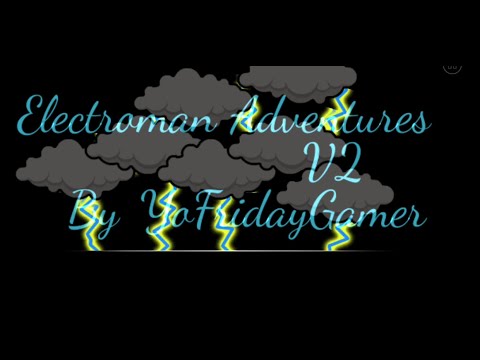 Electroman Adventures V2 Remake Showcase
