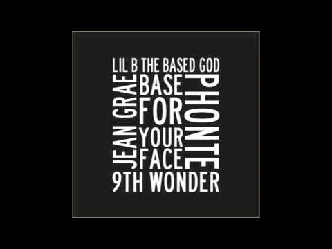 lil B - Base For Your Face ft Jean Grae & Phonte (Produced by 9th wonder)