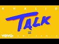 Khalid Talk Jarami Remix Official Audio