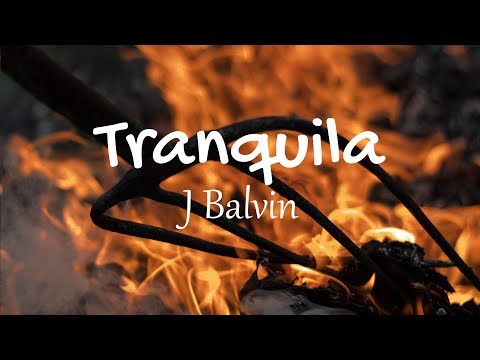 J Balvin - Tranquila (Lyrics / Letras) | Gasolina