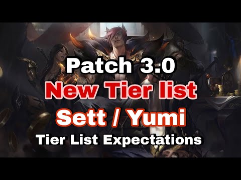 New Tier list Patch Notes 3.0 included Sett and Yumi - League of legends : Wild Rift