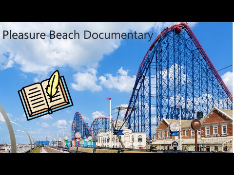 The Full, Extended History Of Blackpool Pleasure Beach| Documentary