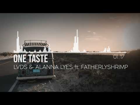 LVDS & Alanna Lyes feat. Fatherlyshrimp - One Taste