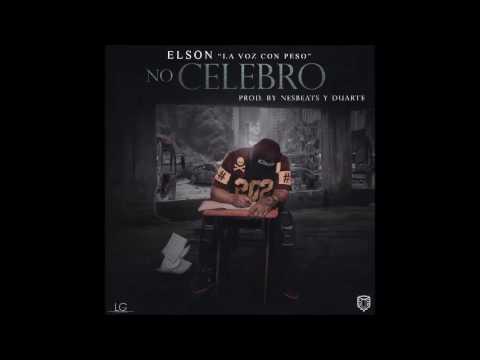 Elson 'La Voz Con Peso' – No Celebro | Audio Oficial