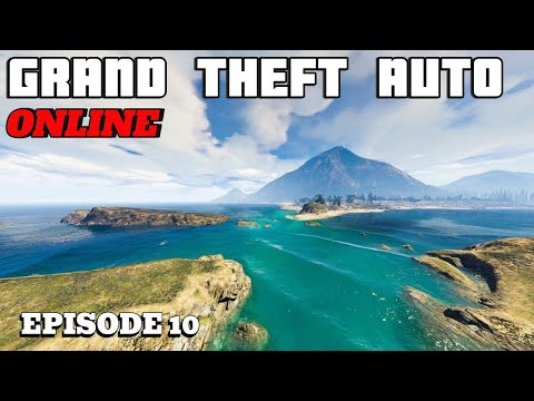 GTA 5 ONLINE EPISODE 10
