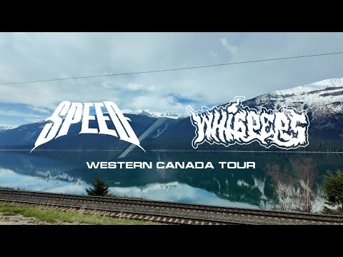 SPEED… WESTERN CANADA TOUR VLOG (feat. WHISPERS)
