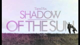 Taped Rai - Shadow of the Sun - SiriusXM BPM Electro Version
