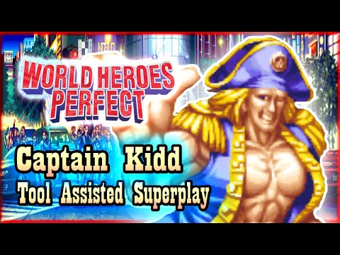 【TAS】WORLD HEROES PERFECT - CAPTAIN KIDD 🦜🏴‍☠️ (WITH FLASHING LIFE)