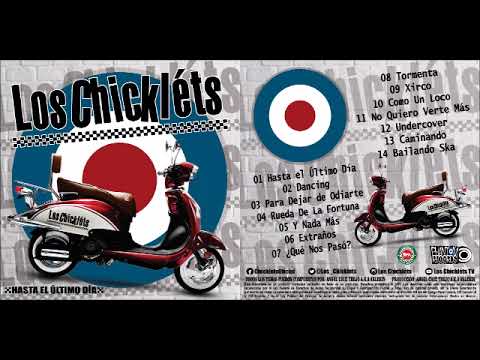 Los Chickléts - Hasta El Último Día (FULL ALBUM OFFICIAL)