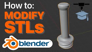 How to Modify an STL with Blender (Quick and Easy)