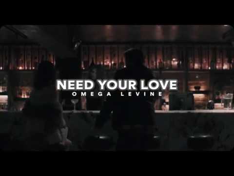 Omega Levine - Need Your Love