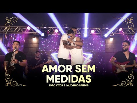 AMOR SEM MEDIDAS - Part. LAUZINHO SANTOS - O REPERTÓRIO QUE MACHUCA