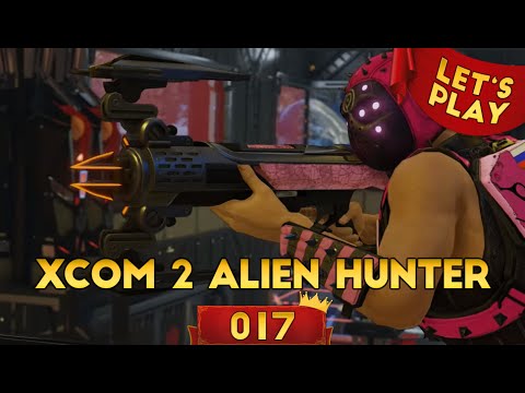 XCOM 2 Alien Hunters DLC #017 - Alieneinrichrung ausschalten [Let's Play|Deutsch|German]