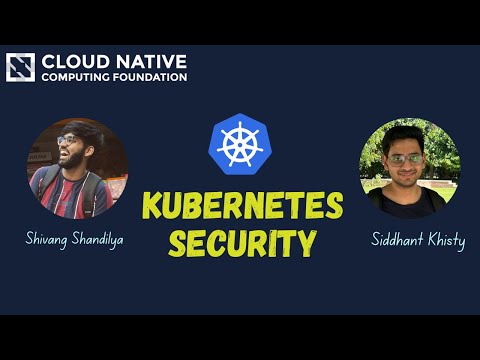 Deep Diving with K8s SECURITY ft. Siddhant Khisty