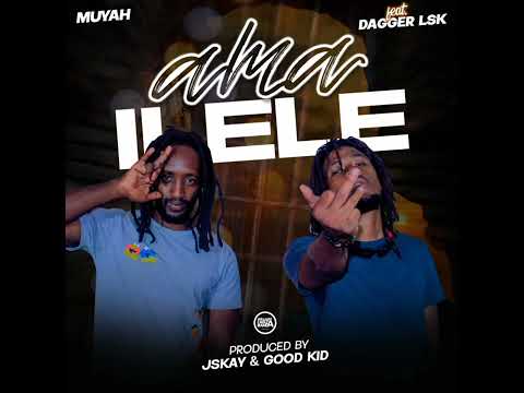 MuYah - Ama ilele ft. Dagger Lsk