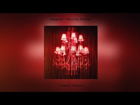 Hangover ~ Taio Cruz ft. Flo Rida ( Slowed + Reverb )