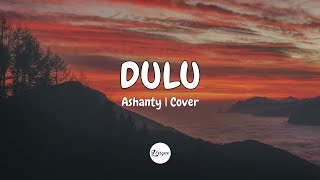 Download lagu Ashanty – Dulu (Lirik) | Cover mp3