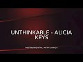 Unthinkable - Alicia Keys Instrumental with lyrics
