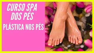 ? Curso Spa dos Pés - Curso de Plastica dos Pes - Curso de Spa dos Pés Online - Spa dos Pés