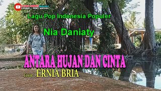 Download lagu ANTARA HUJAN DAN CINTA-(Nia Daniaty)-Cover By-ERNIA BRIA-Studio DONBERS MALAKA Chanel (SDM)TV Malaka mp3