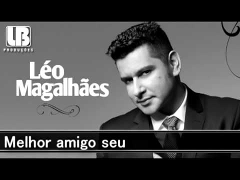 Melhor Amigo Seu - Léo Magalhães 2013