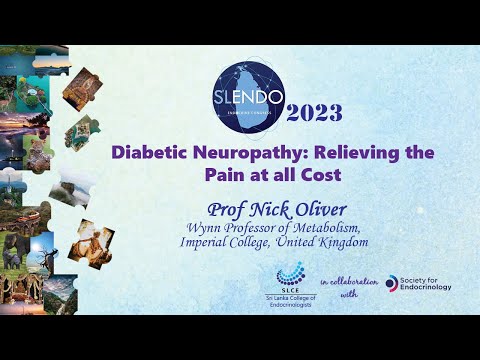 Diabetic Neuropathy: Relieving the Pain at all Cost - Prof Nick Oliver