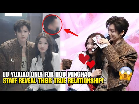 ❌ Hou Minghao REFUSES to Share Lu Yuxiao 😳 Staff Reveal Their True Relationship! 💞