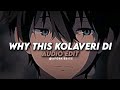 Why This Kolaveri Di Dhanush Edit Audio