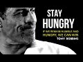 Tony Robbins: STAY HUNGRY (Tony Robbins Motivation)