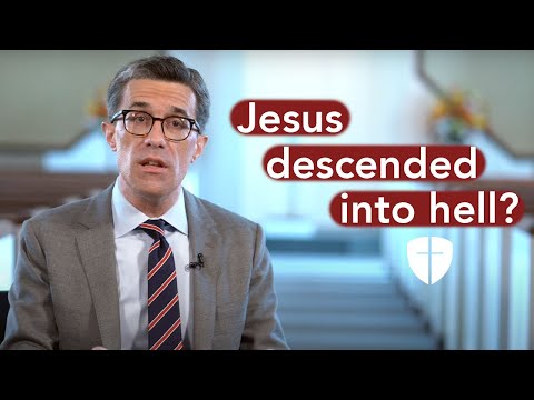 What does it mean that Jesus "descended into Hell"?