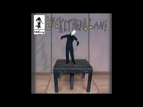 Buckethead - Pike 104 - Project Little Man