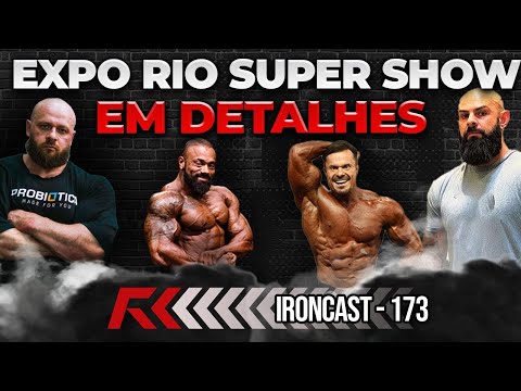 TUDO SOBRE O EXPO RIO SUPER SHOW CARIANI, BALESTRIN, PACHOLOK E COACH RUBENS - IRONCAST 172