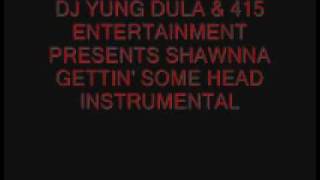 Shawnna- Gettin&#39; Some Head Instrumental