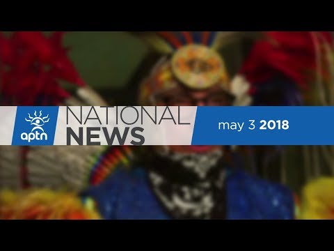 APTN National News May 3, 2018 – Banning tankers off BC coast, four recovering in Vancouver