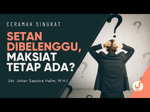 Satan Is Chained But Still Sins, How Is This Possible? Here's the Explanation - Ustadz Johan Sapu...