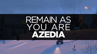 [LYRICS] AZEDIA - Remain As You Are